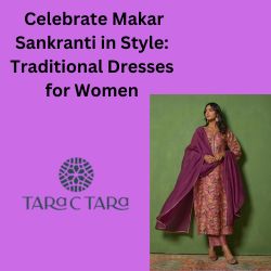 Celebrate Makar Sankranti in Style: Traditional Dresses  for Women